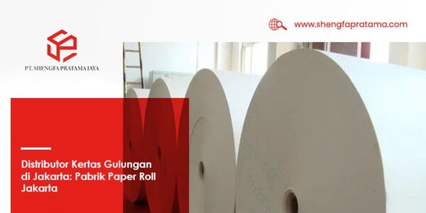 distributor kertas gulungan jakarta